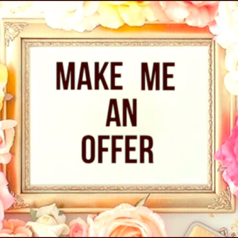 I’m open to all reasonable offers.